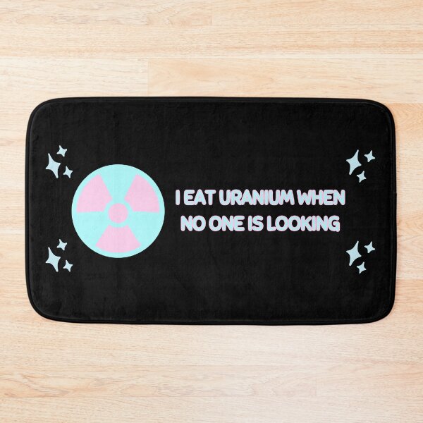 Item preview, I Eat Uranium When No One Is Looking designed and sold by infnlte.