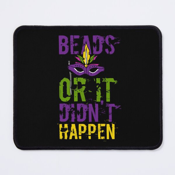 Item preview, Beads or It Didn't Happen Mardi Gras designed and sold by flippinsg.