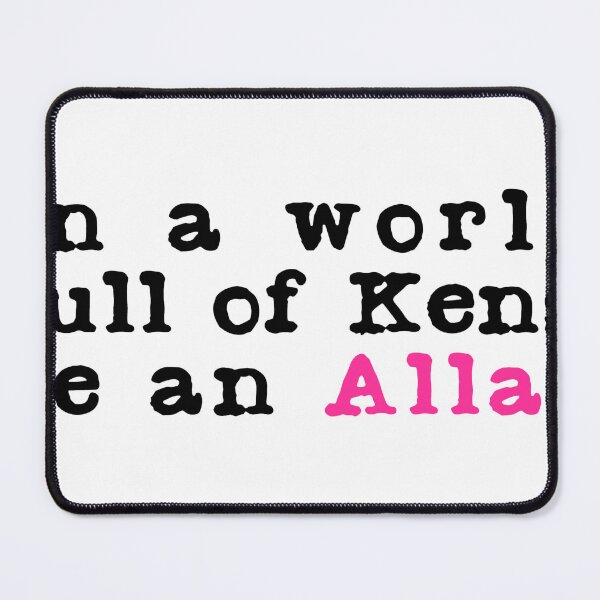 Item preview, In A World Full Of Kens Be An Allan designed and sold by JemmyTT.