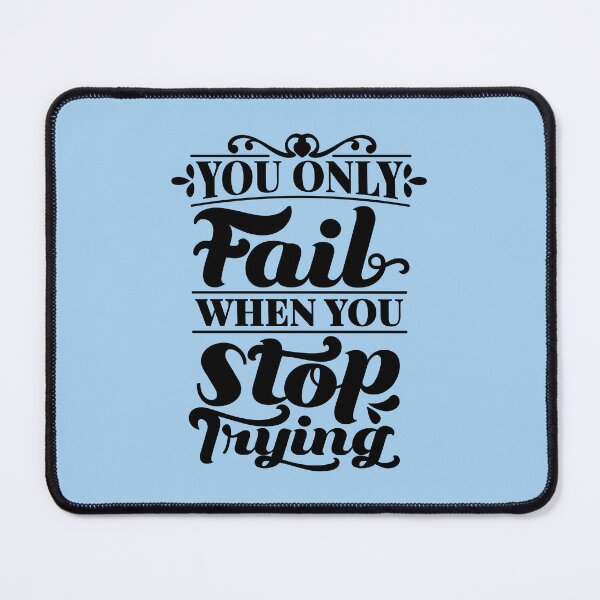 Item preview, You Only Fail When You Stop Trying designed and sold by Giro-design.