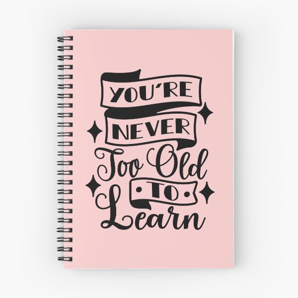 Item preview, You're Never Too Old To Learn designed and sold by Giro-design.