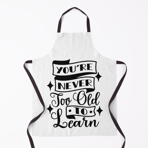 Item preview, You're Never Too Old To Learn designed and sold by Giro-design.
