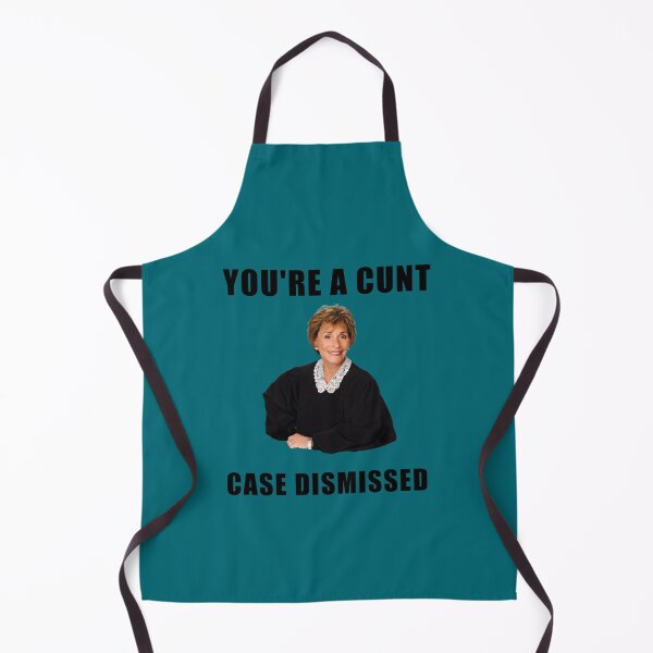 Item preview, Judge Judy, You are a cunt, case dismissed, memes, jokes, puns, banter, quotes, gifts, presents, ide designed and sold by ammondse.