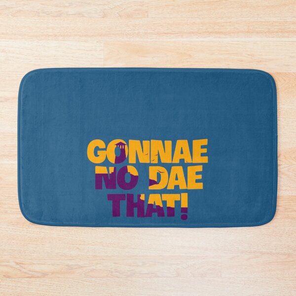 Item preview, Gonnae No Dae That! designed and sold by ronin-cotton.