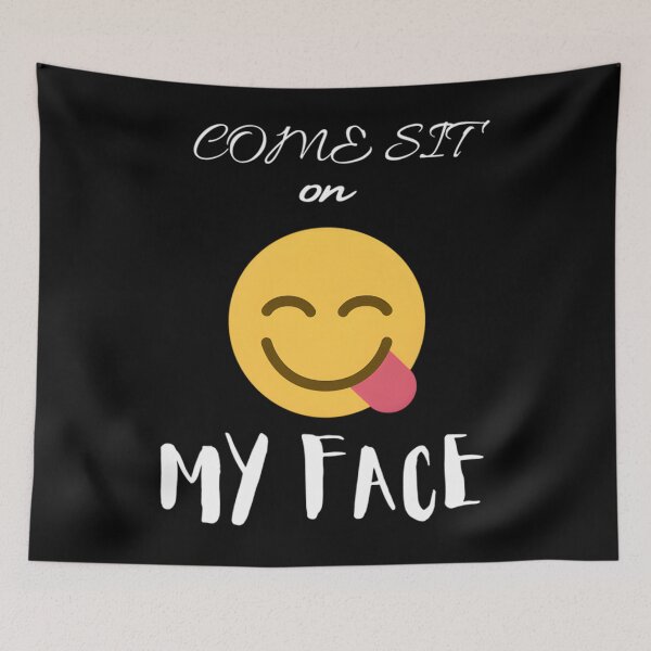 Item preview, Come Sit On My Face - Smiley Face Classic  designed and sold by daynanerime6.