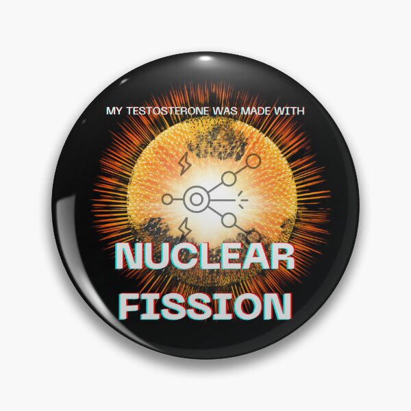 Item preview, My Testosterone Was Made With Nuclear Fission designed and sold by BBDos.