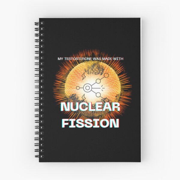 Item preview, My Testosterone Was Made With Nuclear Fission designed and sold by BBDos.