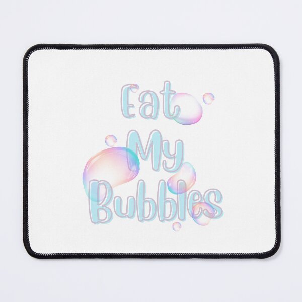 Item preview, Eat My Bubbles designed and sold by Vimbuy.