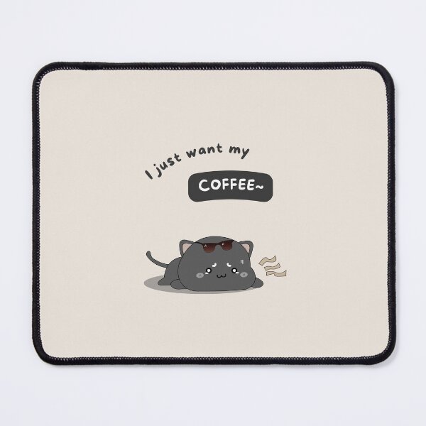 Item preview, I Just want My Coffee - Caffeine Addicted Neko Kurosan  designed and sold by sasyaarts.