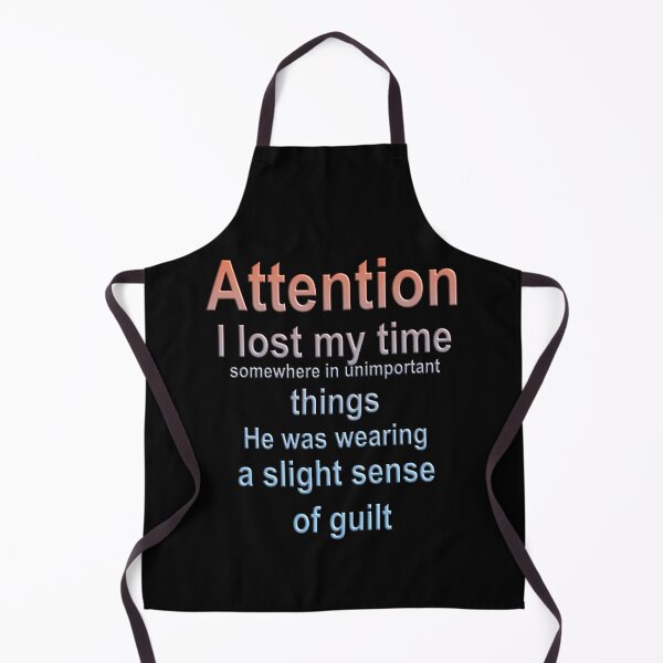 Item preview, Attention I lost my time, a slihht sense of guilt, Time Wasted designed and sold by Sunmoonlove.