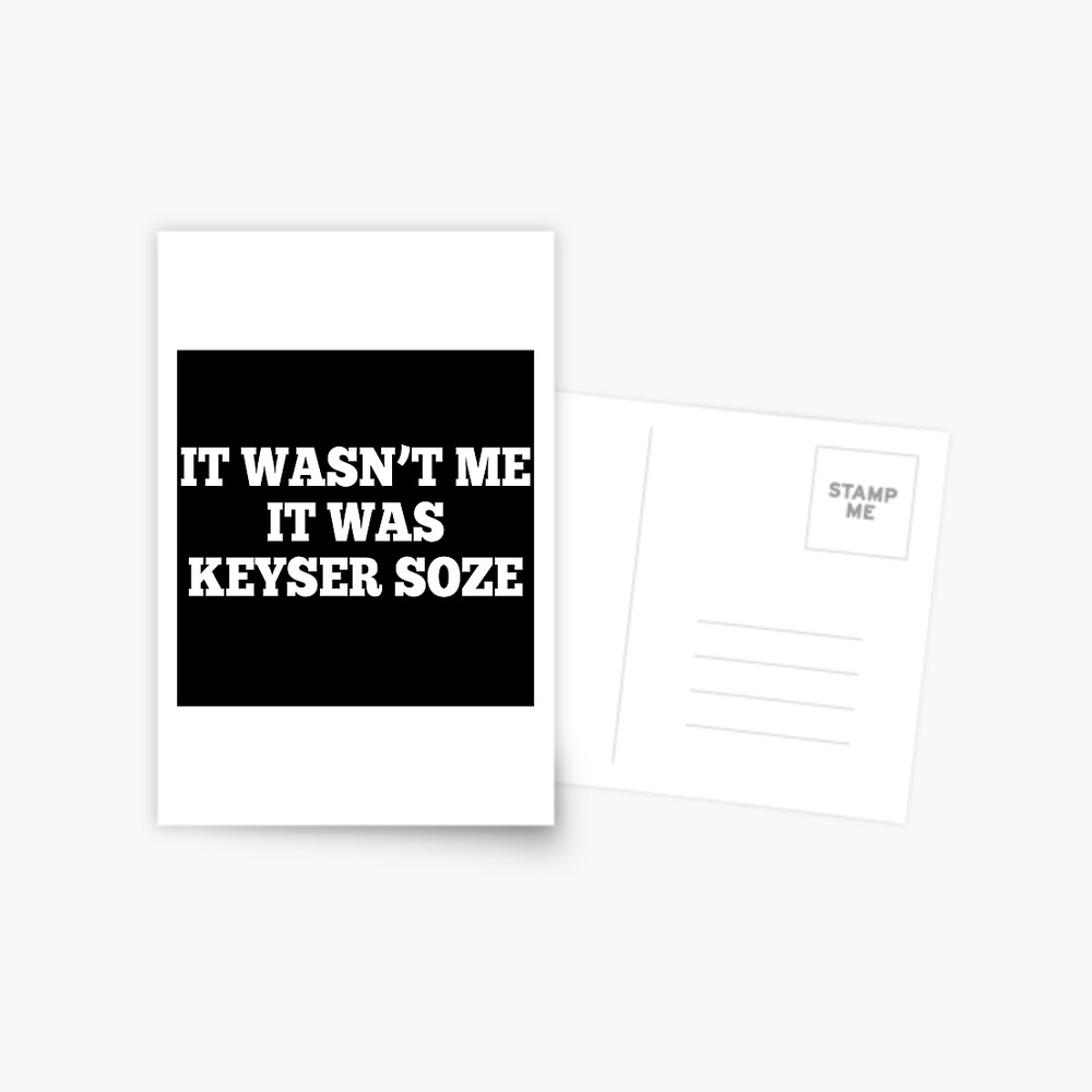 It Wasn't Me It Was Keyser Soze - The Usual Suspects Essential T