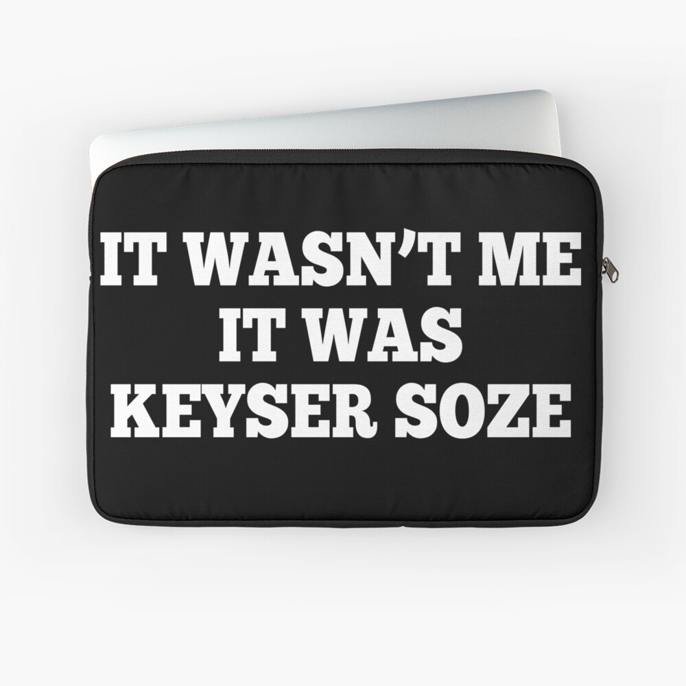 It Wasn't Me It Was Keyser Soze - The Usual Suspects Essential T