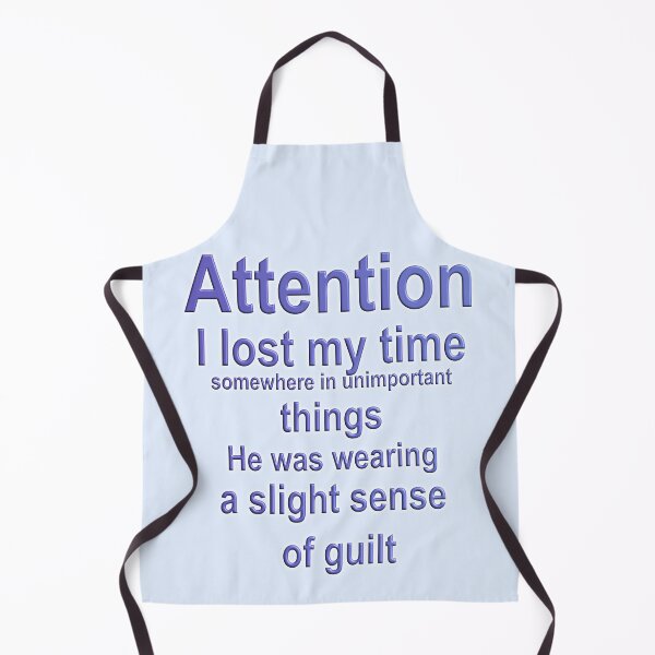 Item preview, Attention I lost my time, a slihht sense of guilt, Time Wasted designed and sold by Sunmoonlove.