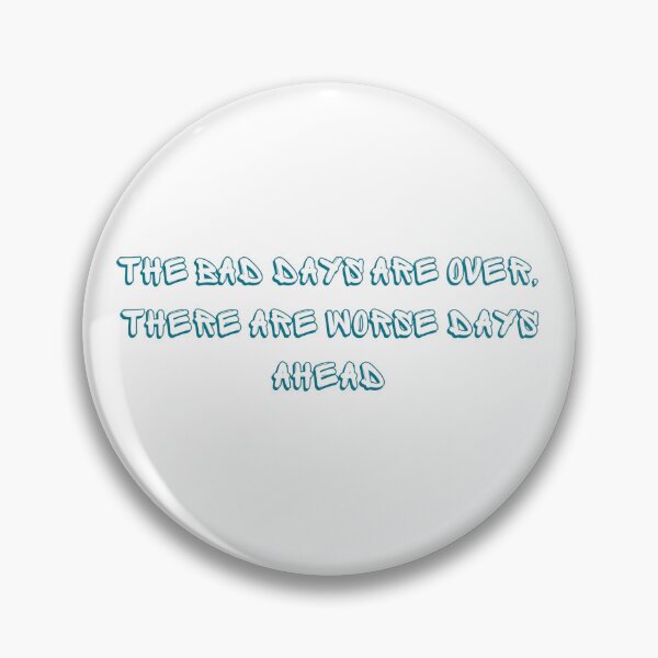 Item preview, There are worse days ahead designed and sold by deepCosmos.