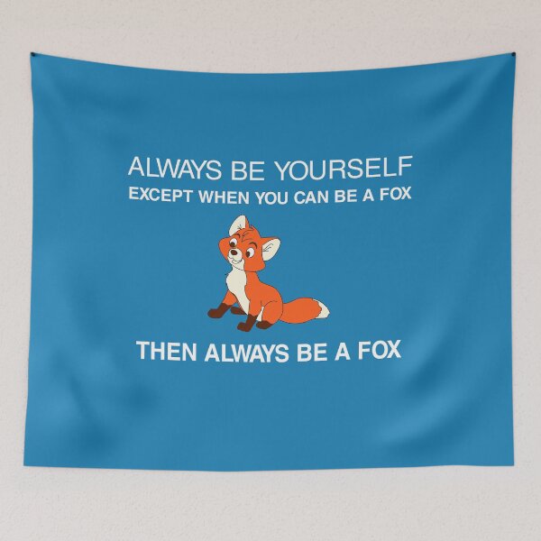 Item preview, Always Be Your Self Except When You Can Be A Fox Then Be A Fox Animal Art Fox Art Great Gift Fox Print Fox Lover Gift designed and sold by TeesByDesign.