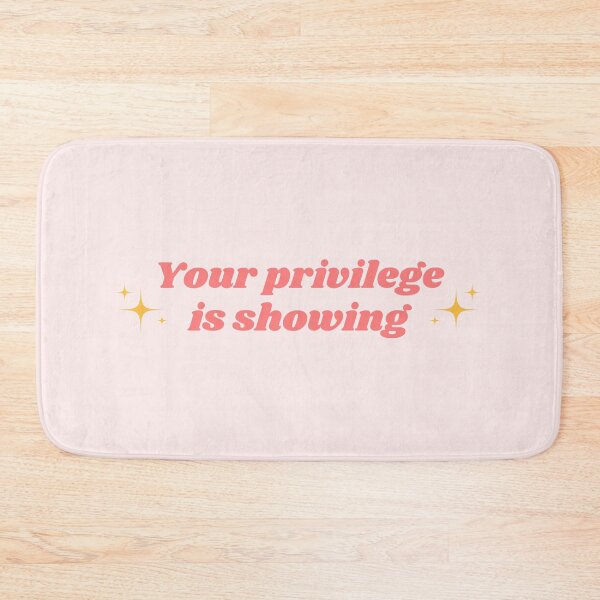 Item preview, Your Privilege is Showing | White privilege Quote | Activist Pink Aesthetic | Social Justice designed and sold by emcazalet.