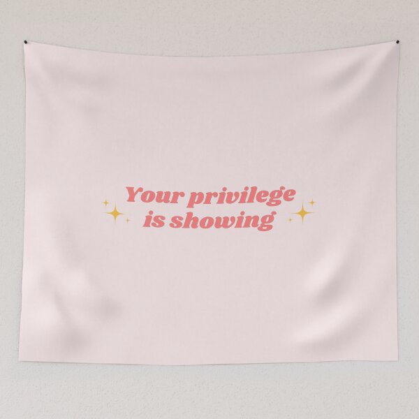 Item preview, Your Privilege is Showing | White privilege Quote | Activist Pink Aesthetic | Social Justice designed and sold by emcazalet.