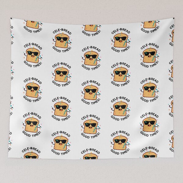 Item preview, Cele-bread Good Times Funny Bread Puns  designed and sold by punnybone.