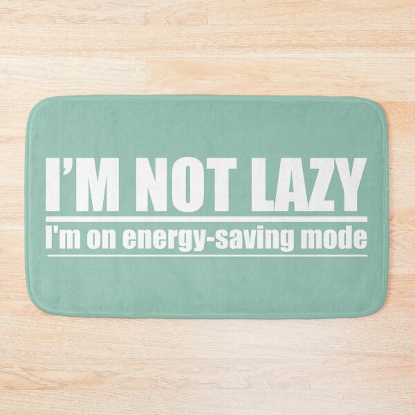 Item preview, I'm not lazy, I'm on energy-saving mode designed and sold by MayoVinylStore.