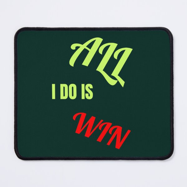 Item preview, ALL I DO IS WIN    designed and sold by Anshymilan.