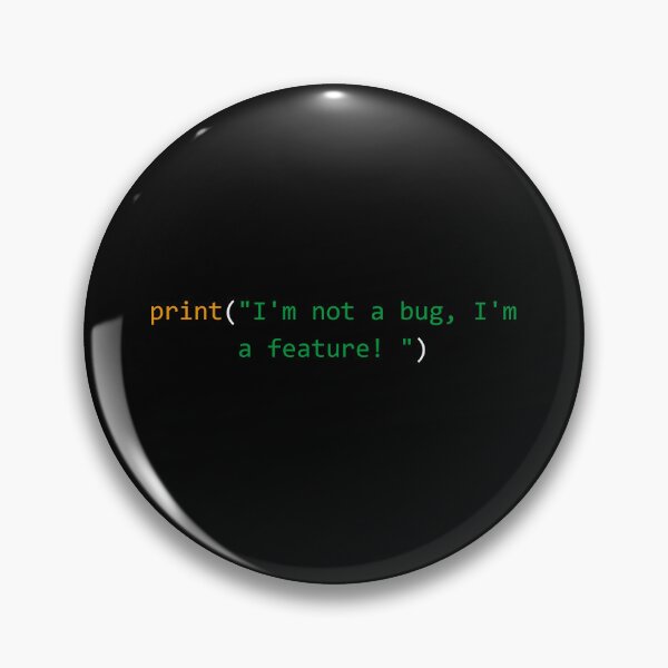 Item preview, Im not a bug im a feature Funny program designed and sold by Mateusz Majcherek.