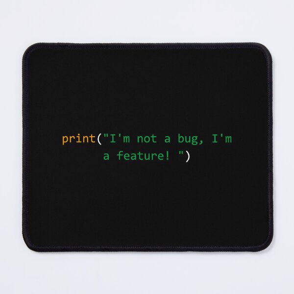 Item preview, Im not a bug im a feature Funny program designed and sold by Mateusz Majcherek.