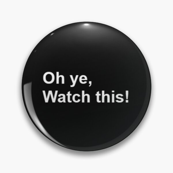 Item preview, Oh ye, watch this! designed and sold by WunderKind-07.