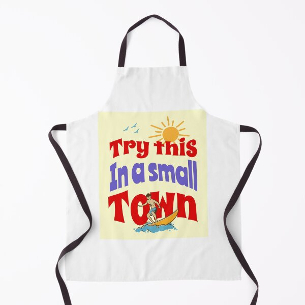 Item preview, Try this in a small town designed and sold by Crapscouture.