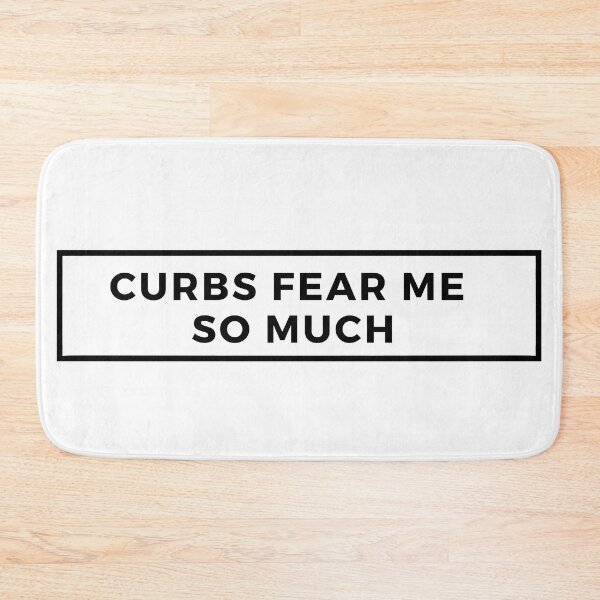 Item preview, Curbs Fear Me So Much designed and sold by Itsheartshop.