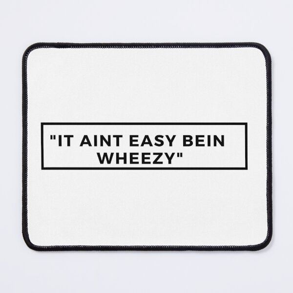 Item preview, It Aint Easy Bein Wheezy designed and sold by Itsheartshop.