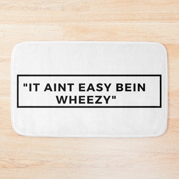Item preview, It Aint Easy Bein Wheezy designed and sold by Itsheartshop.