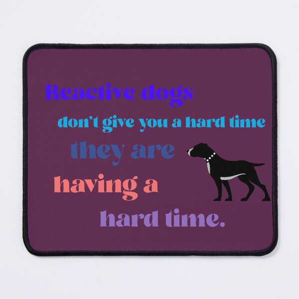 Item preview, Reactive dogs have a hard time designed and sold by kookycomet.