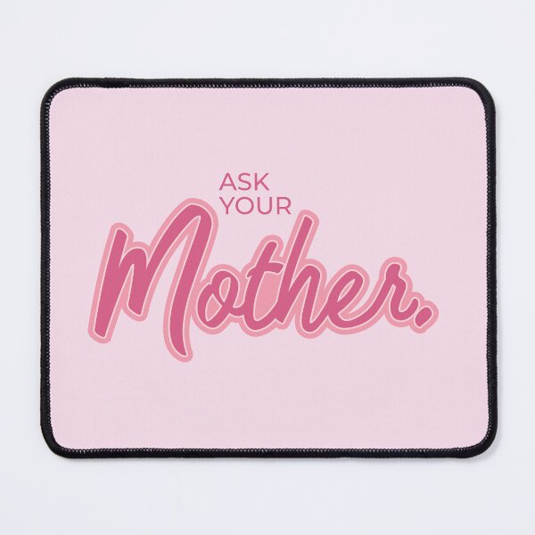 Item preview, Ask Your Mother designed and sold by Amymerola84.