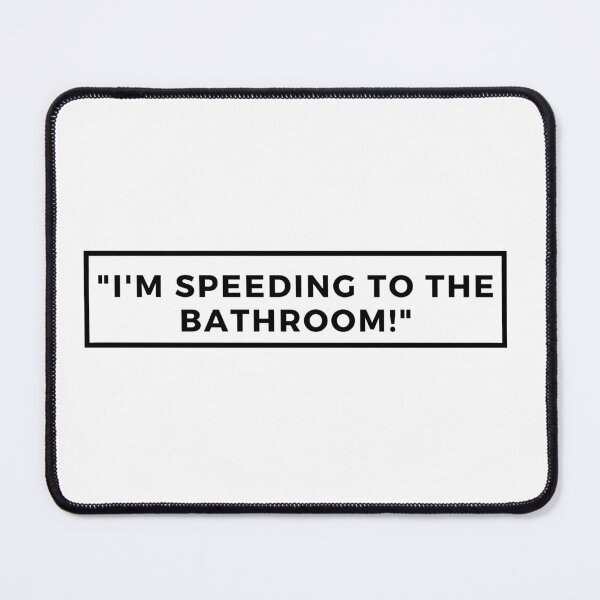 Item preview, I'm Speeding To The Bathroom designed and sold by Itsheartshop.