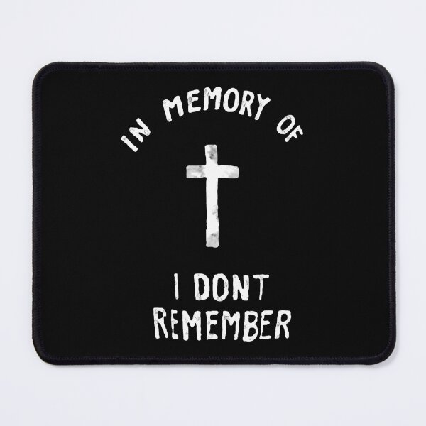 Item preview, In Memory of I don't Remember   	 designed and sold by vntfhlnjcx12.