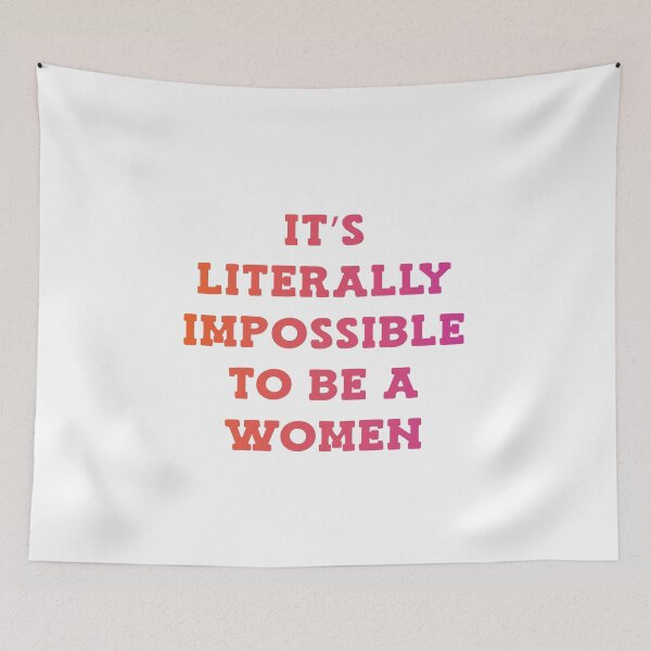 Item preview, It is literally impossible to be a woman 9 designed and sold by vishalraifx.