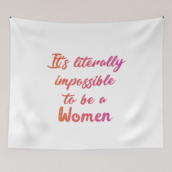 Item preview, It is literally impossible to be a woman 10 designed and sold by vishalraifx.