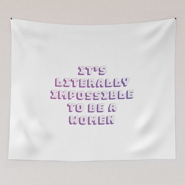 Item preview, It is literally impossible to be a woman 12 designed and sold by vishalraifx.