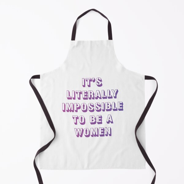 Item preview, It is literally impossible to be a woman 16 designed and sold by vishalraifx.