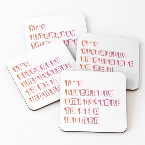 Item preview,  It is literally impossible to be a woman 20 designed and sold by vishalraifx.