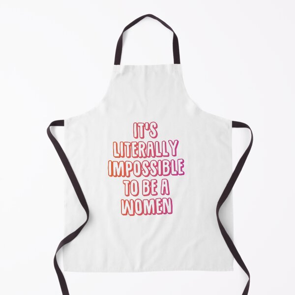 Item preview, It is literally impossible to be a woman 22 designed and sold by vishalraifx.