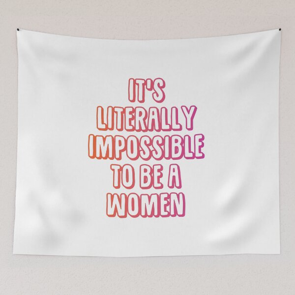 Item preview, It is literally impossible to be a woman 22 designed and sold by vishalraifx.