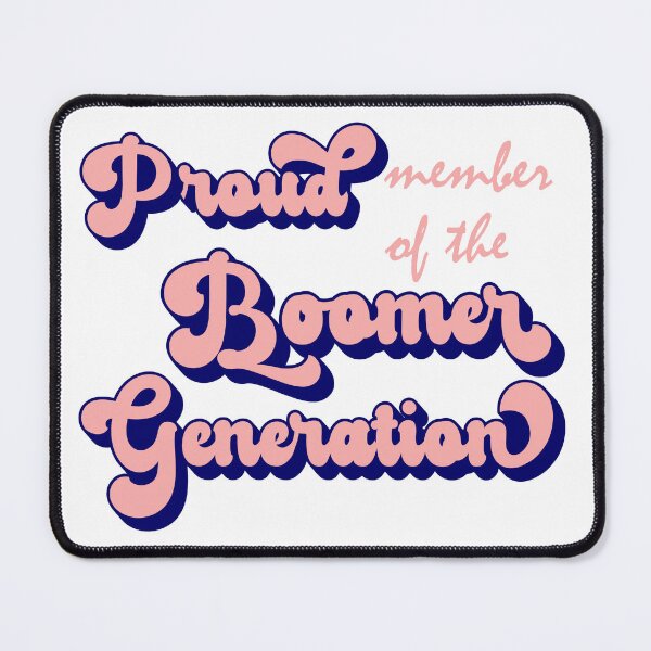 Item preview, Proud Member of the Boomer Generation designed and sold by MimsTees.