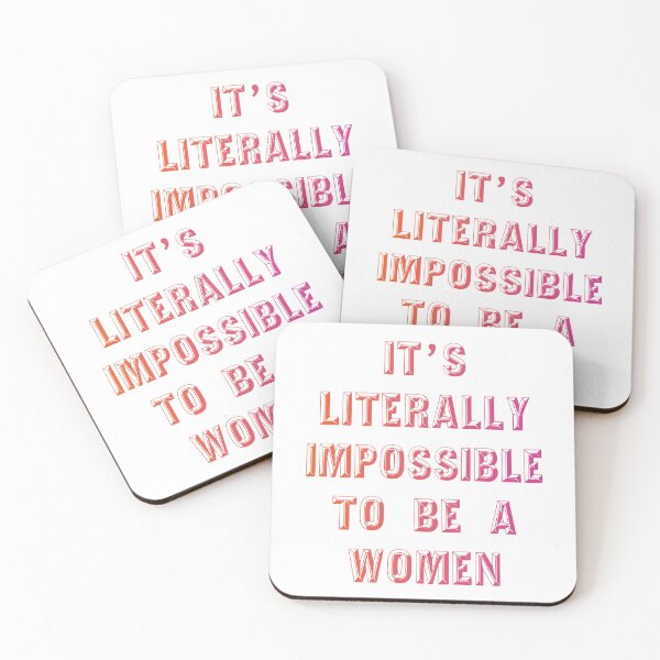 Item preview, It is literally impossible to be a woman 23 designed and sold by vishalraifx.