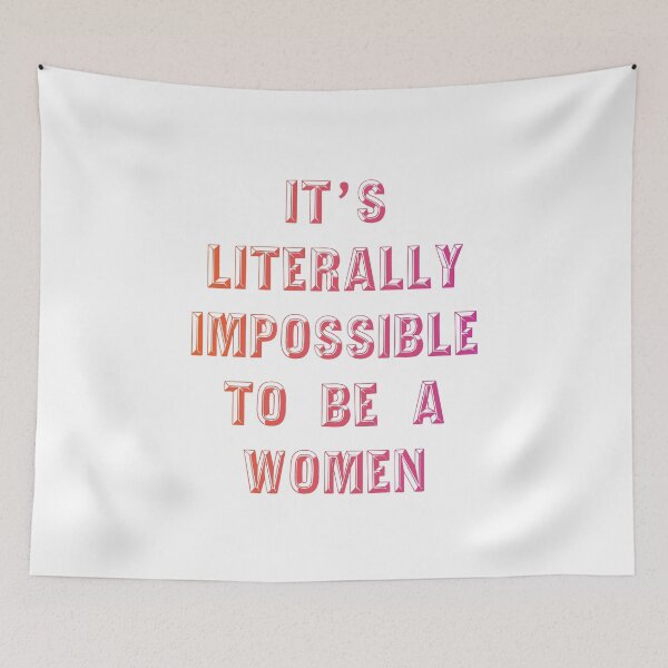 Item preview, It is literally impossible to be a woman 23 designed and sold by vishalraifx.