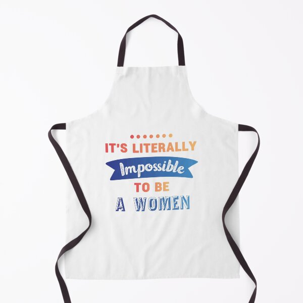 Item preview, It is literally impossible to be a woman 26 designed and sold by vishalraifx.