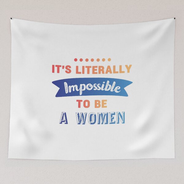 Item preview, It is literally impossible to be a woman 26 designed and sold by vishalraifx.