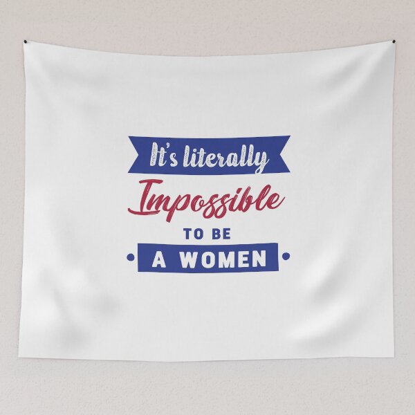 Item preview, It is literally impossible to be a woman 26 designed and sold by vishalraifx.