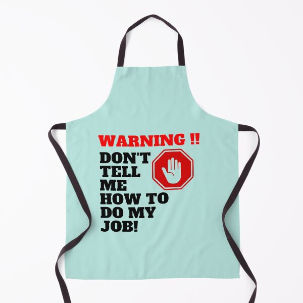 Item preview, Don't tell me how to do my job designed and sold by CaliforniaDi.