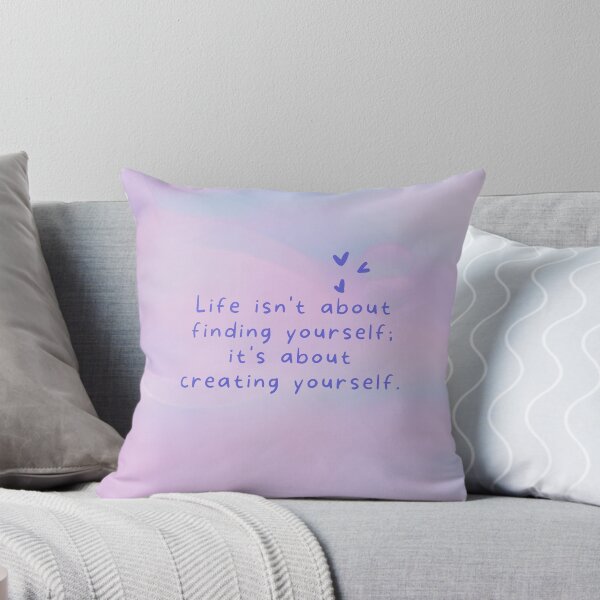 Item preview, Life isn't about finding yourself;it's about creating yourself designed and sold by PeacockThrone25.